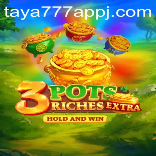 Exploring the Thrills of 3potsExtra on Taya777 App