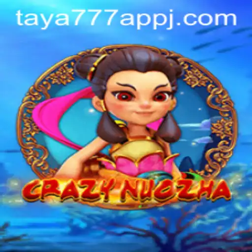 Exploration of CrazyNuoZha in taya777 App