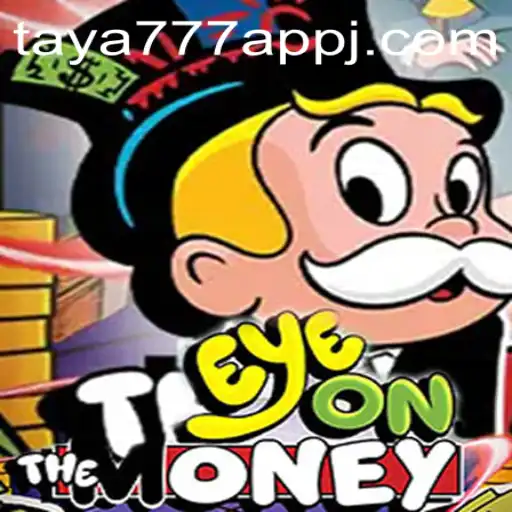 Discover the Thrilling World of EyeOnTheMoney with the Taya777 App