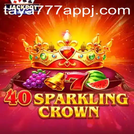Discover the Exciting World of 40SparklingCrown on Taya777 App