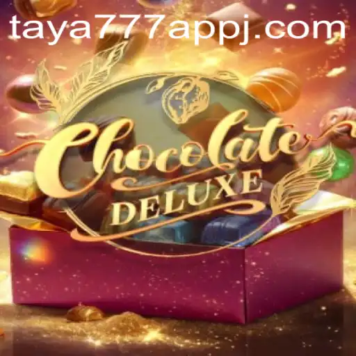 Discover the Sweet World of ChocolateDeluxe on Taya777 App