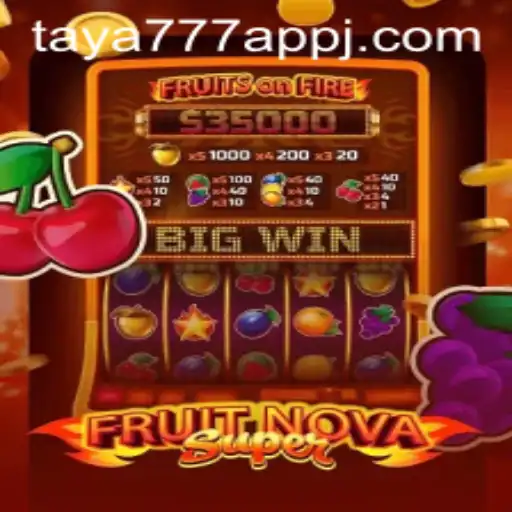 Exploring the Exciting World of FruitNovaSuper on Taya777 App