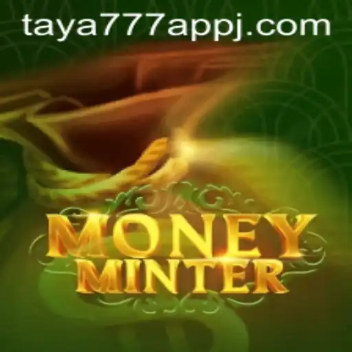 Exploring MoneyMinter: A Thrilling Adventure in the Taya777 App