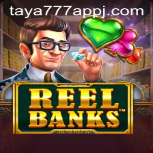 Exploring the Exciting World of ReelBanks on the Taya777 App