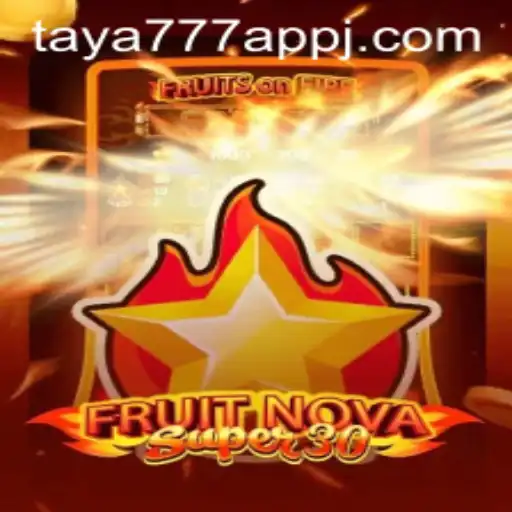 Exploring the Vibrant World of FruitrNovaSupe30 on Taya777 App
