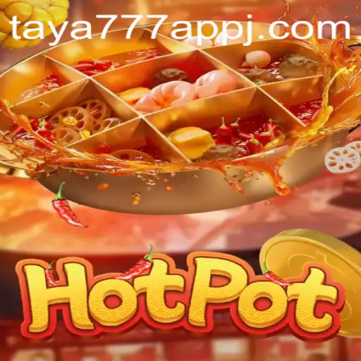 Exploring Hotpot: A Thrilling Game Experience on the Taya777 App