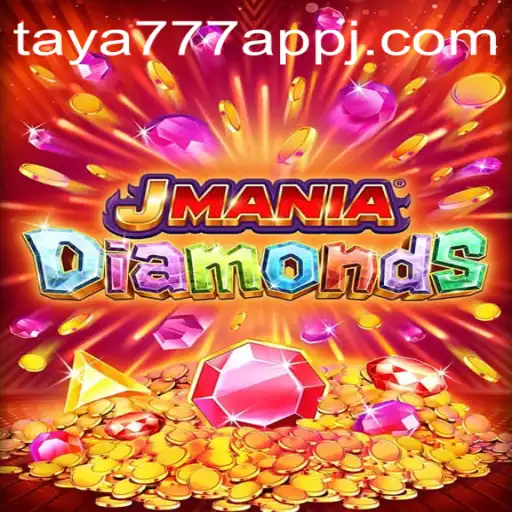 Discover the Excitement of JManiaDiamonds on Taya777 App