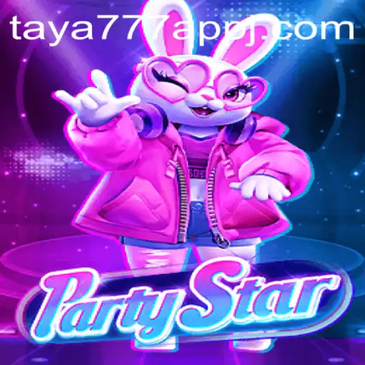 Explore the Exciting World of PartyStar through the Taya777 App