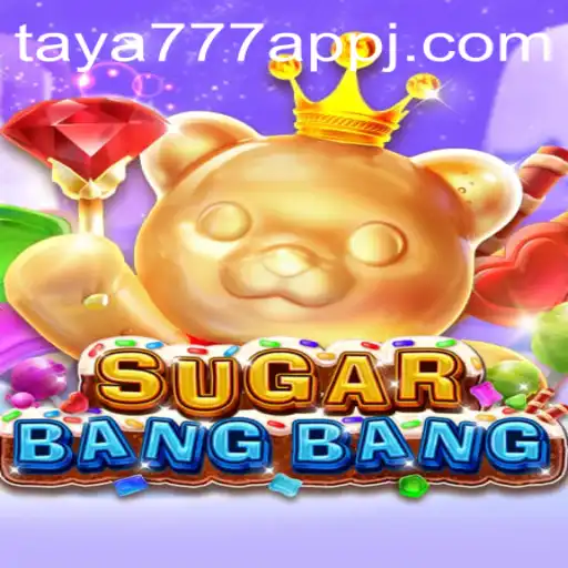 Exploring the Exciting World of SUGARBANGBANG on the taya777 App