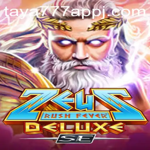 ZeusRushFeverDeluxeSE: A Mythical Adventure Awaits on taya777 App